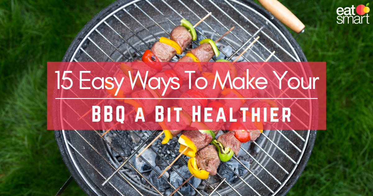 15 Easy Ways to Make Your BBQ Healthier