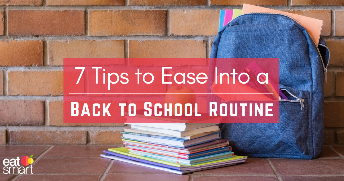 7 Tips To Ease Into A Back To School Routine