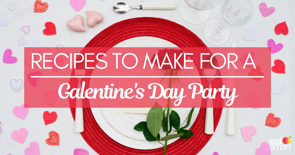 Recipes to Make For a Galentine's Day Party-eatsmart