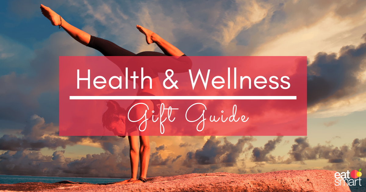 The Ultimate Health and Wellness Gift Guide-eatsmart