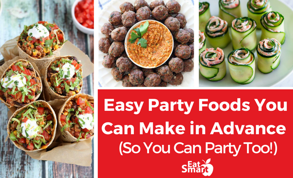 Easy Party Foods You Can Make in Advance So You Can Party Too