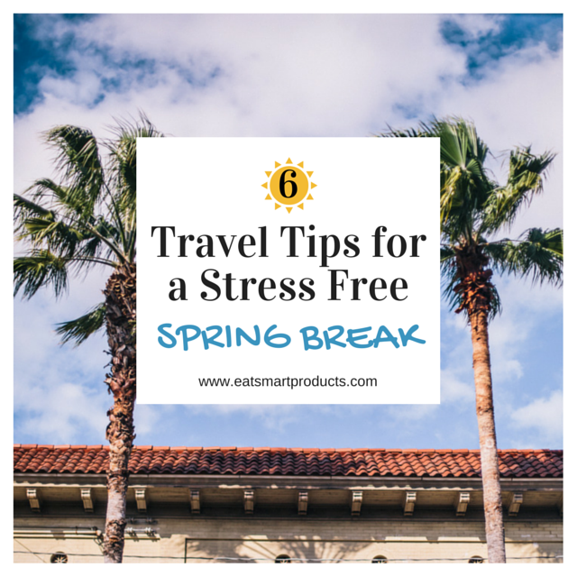 6 Travel Tips for a Stress Free Spring Break